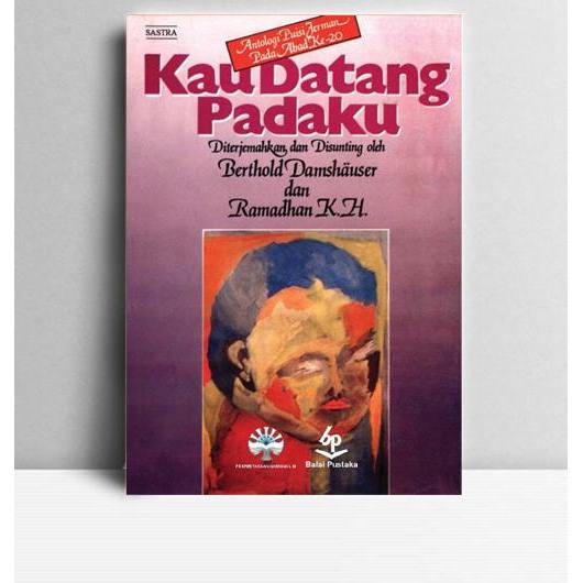 Kau Datang Padaku. Antologi Puisi Jerman Pada Abad Ke-20. Balai Pustaka. Jakarta. 1994.
