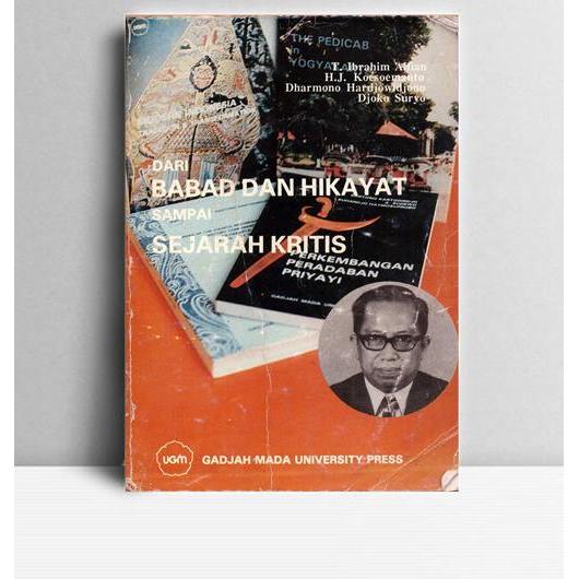 Dari Babad dan Hikayat Sampai Sejarah Kritis. T Ibrahim Alfian, dkk. 1992. Yogyakarta. Gadjah Mada U