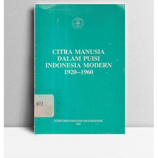 Citra Manusia dalam Puisi Indonesia Modern 1920-1960. Hasan Alwi. TT. Jakarta. Depdikbud