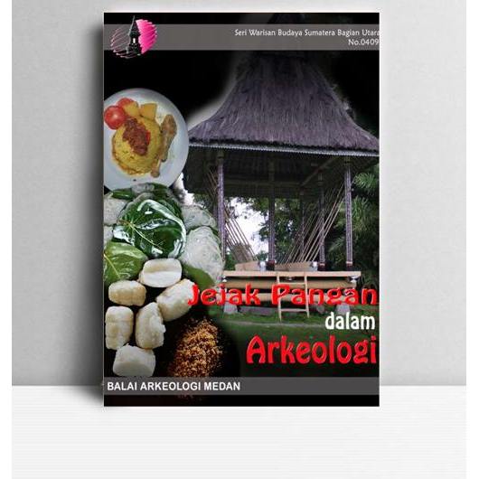 Jejak Pangan Dalam Arkeologi. Nenggih Susilowati, dkk. 2009. Medan. BAM