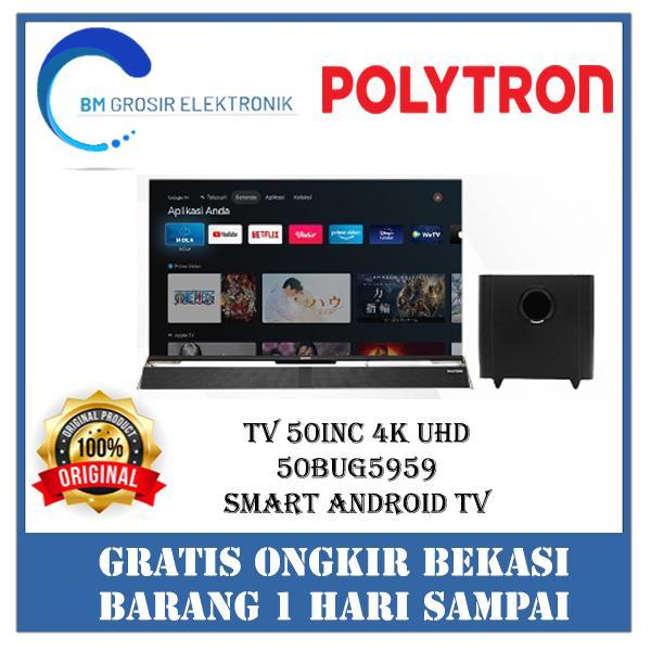 POLYTRON TV 50INCH 50BUG5959 4K UHD SMART ANDROID TV