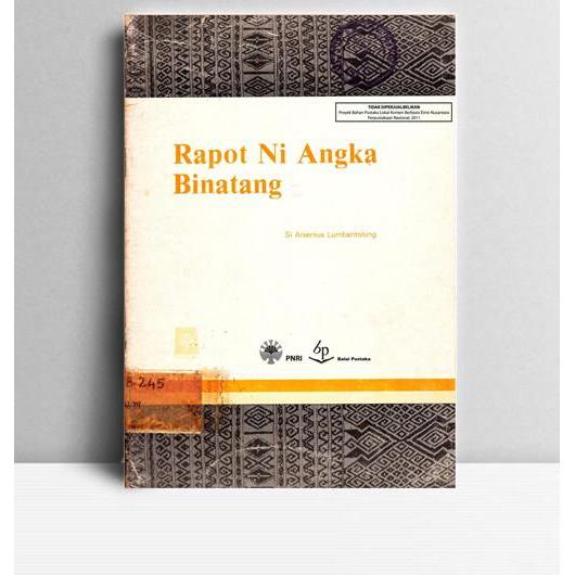 Rapot Ni Angka Binatang. Si Arsenius Lumbantobing. Balai Pustaka. Jakarta. 1981.