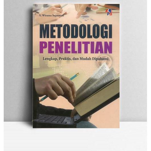 Metodologi Penelitian. V. Wiratna Sujarweni. 2014. Pustakabaru Press. Yogyakarta.