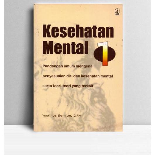 Kesehatan Mental 1. Yustinus Semium. Penerbit Kanisius. 2006.