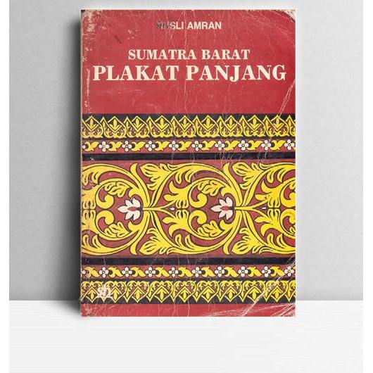 Sumatra Barat Plakat Panjang. Rusli Amran. Sinar Harapan Jakarta. 1985