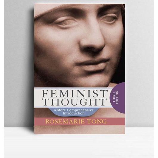 Feminist Thought. Rosemarie Tong. 2009. USA. WP