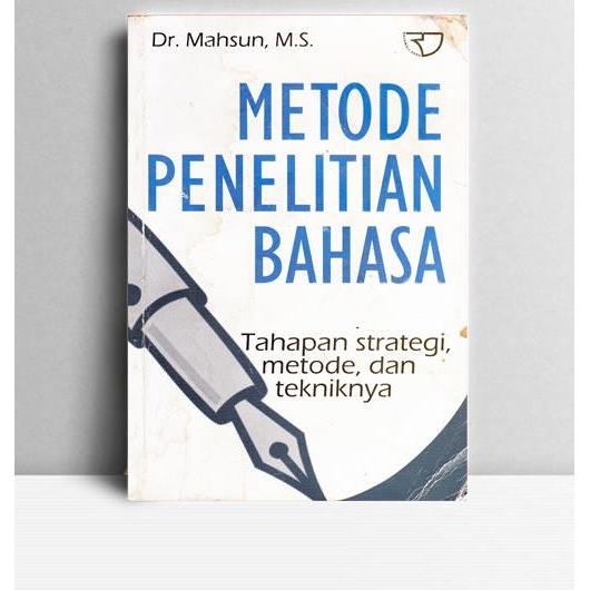 Metode Penelitian Bahasa-Tahapan, Strategis, Metode. Mahsun. Raja Grafindo Persada Jakarta. 2005.