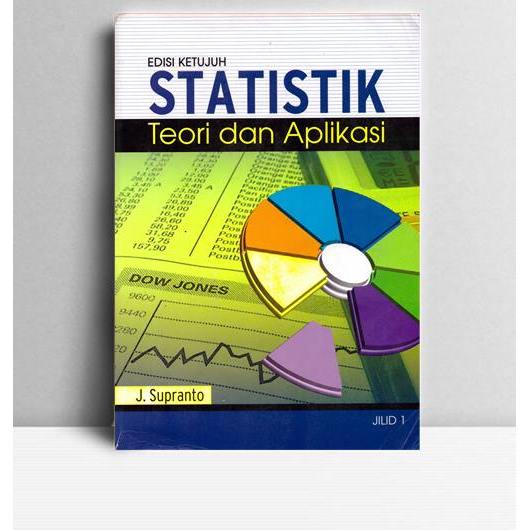 Statistik Teori dan Aplikasi. J. Supranto. Penerbir Erlangga. Jakarta. 2012.