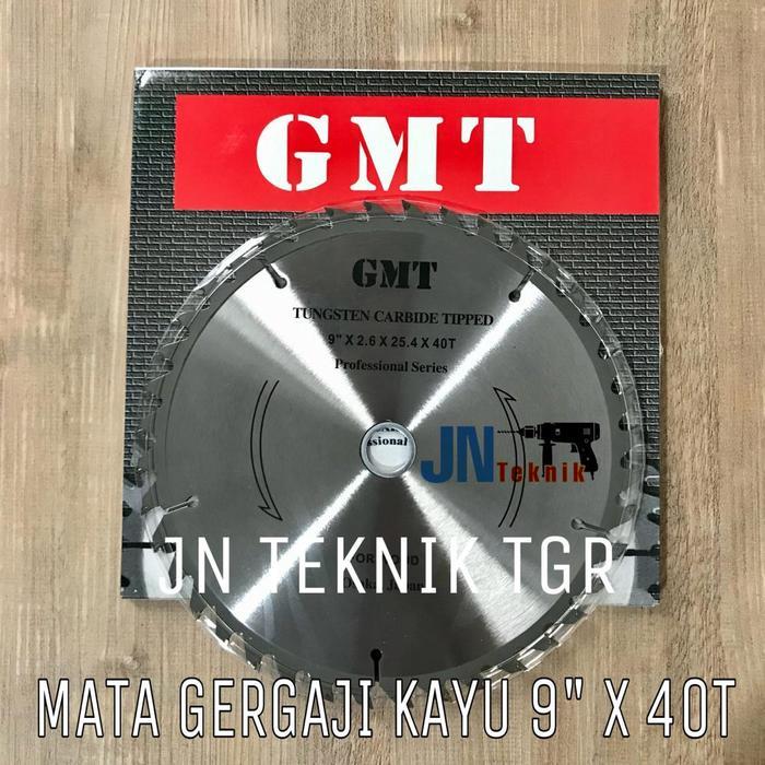 MATA GERGAJI KAYU GMT 9 INCH 40T / GMT CIRCULAR SAW BLADE 9" 40T