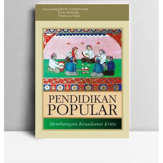 Pendidikan Popular Membangun Kesadaran Kritis. Toto rahardjo,dkk. InsistPress. Yogyakarta. 2010.