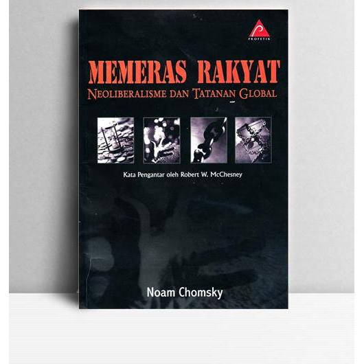 Memeras Rakyat Neoliberalisme dan Tatanan Global. 2005. Frofetik. Jakarta.