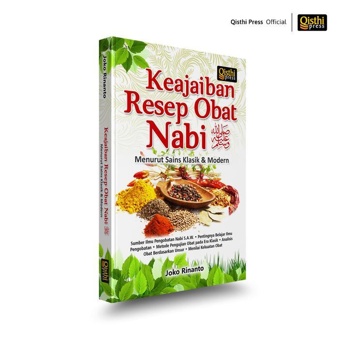 Buku Keajaiban Resep Obat Nabi - Menurut Sains Klasik dan Modern (Sumber Ilmu Pengobatan Nabi,
