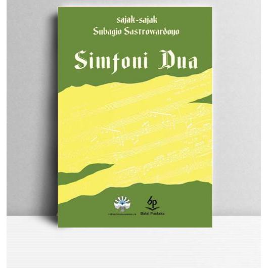 Simfoni Dua. Subagio Sastrowardoyo. Balai Pustaka. Jakarta. 1986.