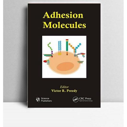Adhesion Molecules. 2Victor R Preedy. 010. UK. CRC Press