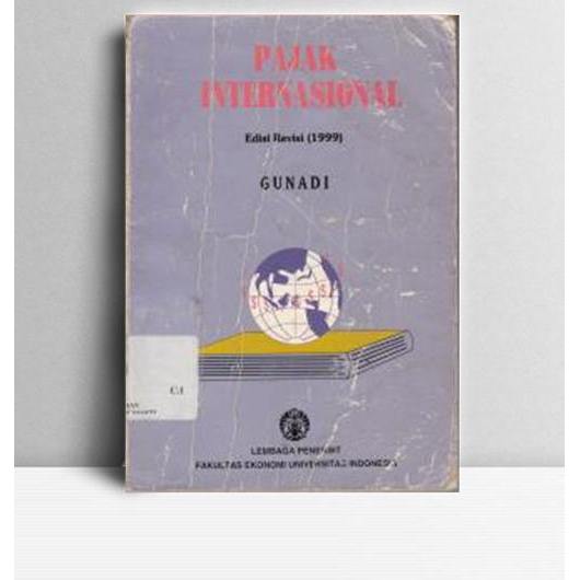 Pajak Internasional. Gunadi. Fakultas Ekonomi UI. Jakarta. 2007.