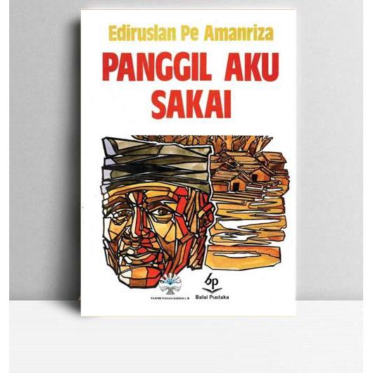 Panggil Aku Sakai. Ediruslan Pe Amanriza. Balai Pustaka. Jakarta. 1995.