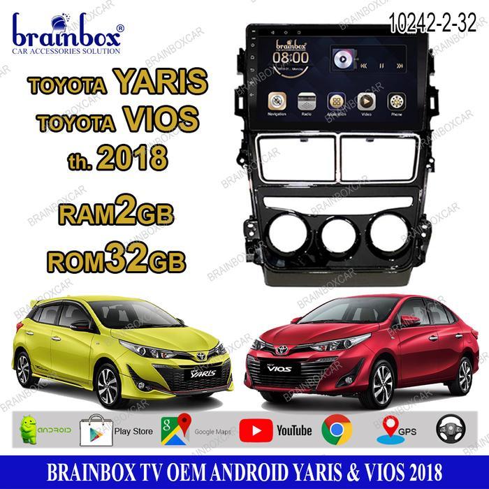 Brainbox TV Mobil OEM Toyota Yaris Vios 2018 Android Headunit Tape - Manual AC 2+32G
