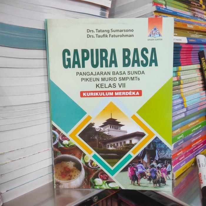 BUKU GAPURA BASA SUNDA KELAS 7 KURIKULUM MERDEKA BUKU BASA SUNDA KUMER