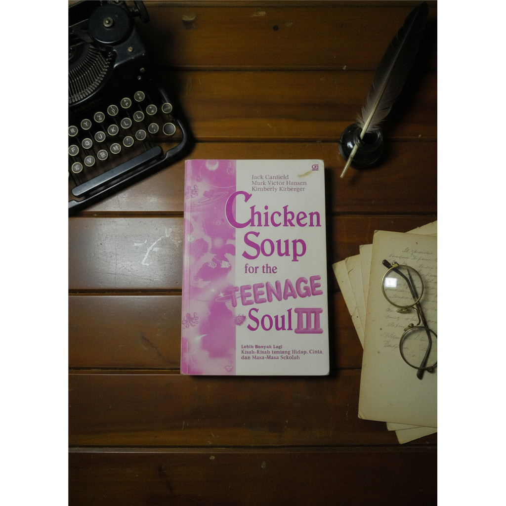 Chicken Soup for the Teenage Soul III Kisah Inspirasi Remaja Pengembangan Diri Soft Cover