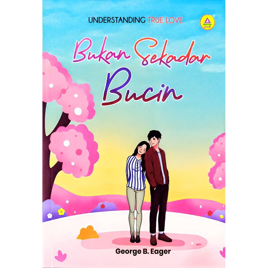 Buku Understanding True Love: Bukan Sekadar Bucin - George B. Eager