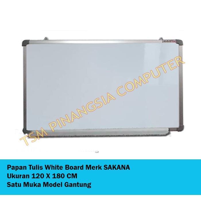 White Board SAKANA 120 X 180 cm Papan Tulis Whiteboard Gantung