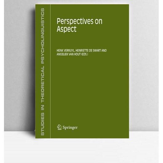 Perspectives on Aspect. Henk J. Verkuyl, Henriette De Swart, Angeliek Van Hout. Springer. 2006.