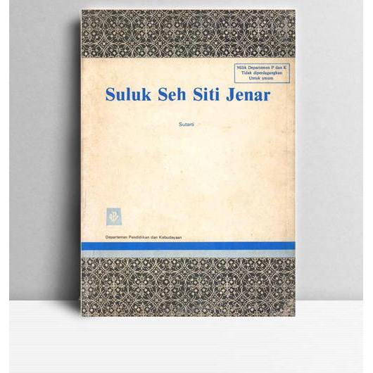 SULUK SEH SITI JENAR. Sutarti. 1981. Jakarta. PPBSID.