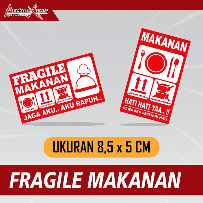 Sticker Fragile Makanan Stiker Pecah Belah Kemasan Makanan Murah