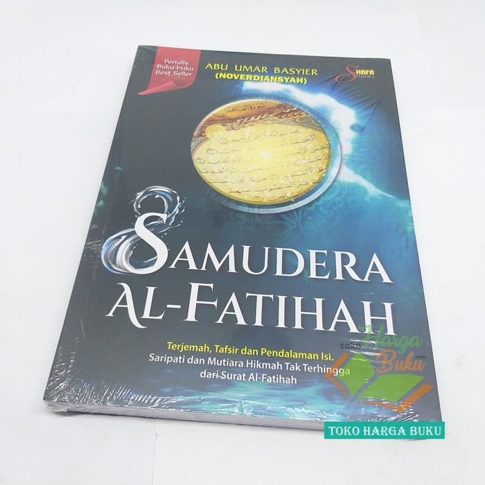Samudera Al-Fatihah Terjemah Tafsir Dan Pendalaman Isi Saripati Dan Mutiara Hikmah Tak Terhingga