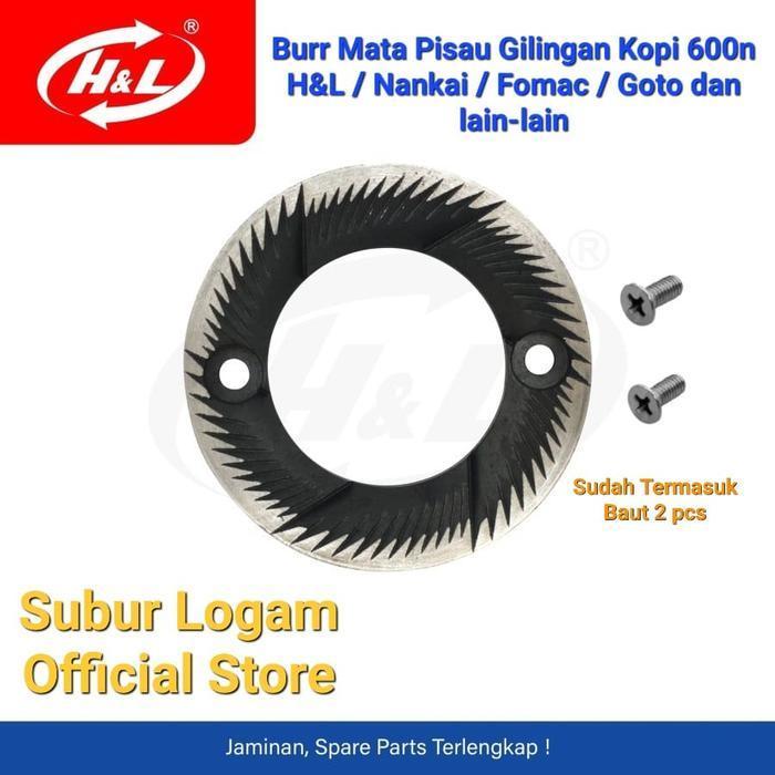 Hl 600N Mata Pisau Burr / Blade Coffee Kopi Grinder H&L Nankai Goto Fomac Terpercaya