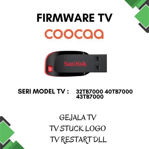 Firmware TV Coocaa 32TB7000 40TB7000 43TB7000