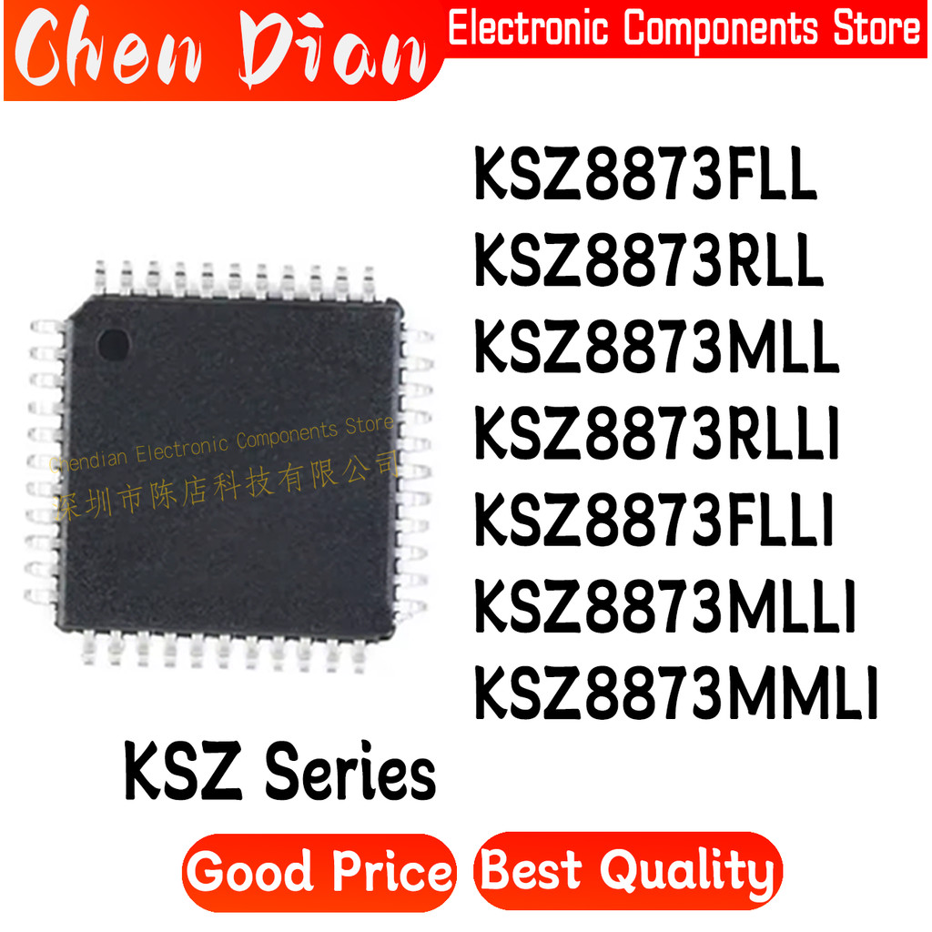 KSZ8873FLL KSZ8873RLL KSZ8873MLL KSZ8873RLLI KSZ8873FLLI KSZ8873MLLI KSZ8873MMLI New Original