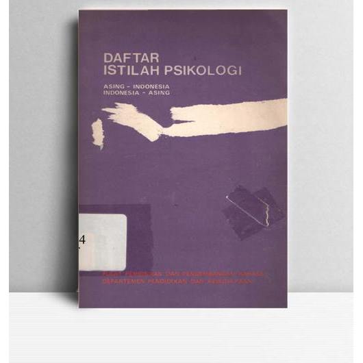 Daftar Istilah Psikologi. Fuad Hasan, dkk. PPPB. Jakarta. 1979.