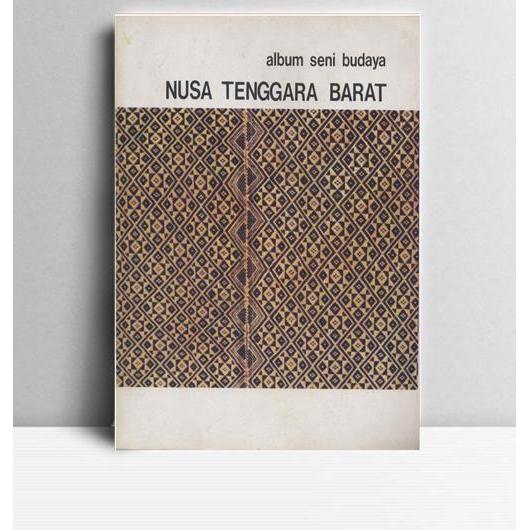 Album Seni Budaya Nusa Tenggara Barat. Bobin AB, dkk. TT. Jakarta. PMKDPKDJK