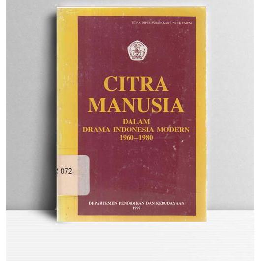 Citra Manusia dalam Drama Indonesia Modern 1960-1980. SRH Sitanggang, dkk. 1997. Jakarta. Depdikbud