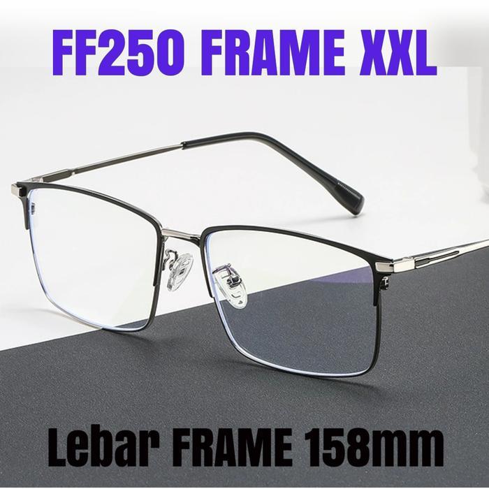 FF250 Frame kacamata Pria Lebar Lensa 63 paling besar buat Minus Progresif ukuran XXL 158 mm