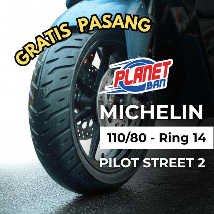 Ban Motor Ring 14 - 110/80 Michelin Pilot Street 2 (Ban Motor DEPAN Aerox, PCX 160, ADV 150, ADV