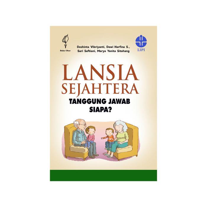 Lansia Sejahtera Tanggung Jawab Siapa?