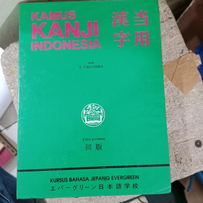 Kamus kanji Indonesia oleh T Chandra - Kursus bahasa Jepang EVERGREEN