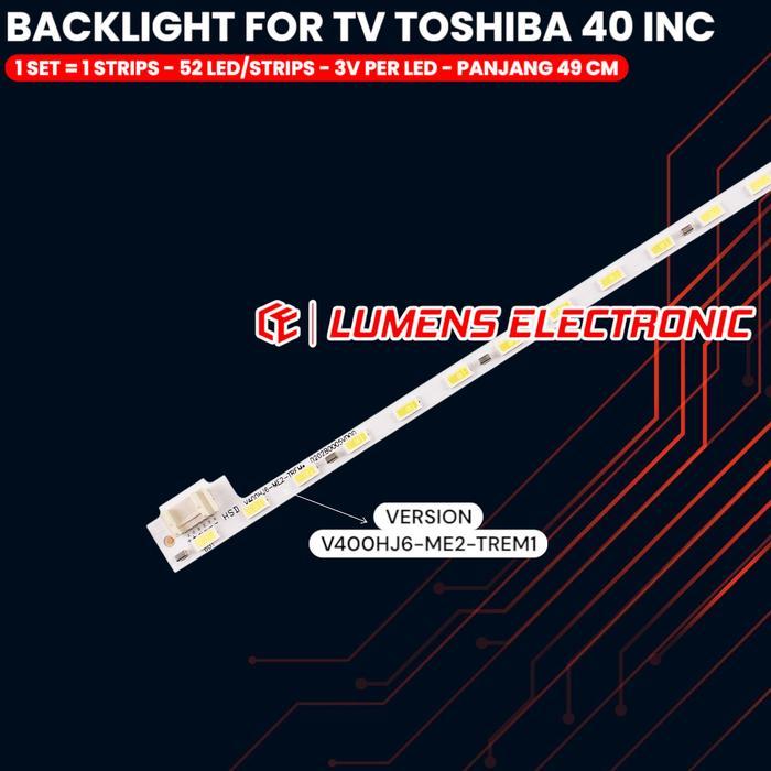 BACKLIGHT TV LED TOSHIBA 40 INCH 40L2550VJ 40L5550VJ V400HJ6-ME2-TREM1 LAMPU BL LED 40L2550 40L5550