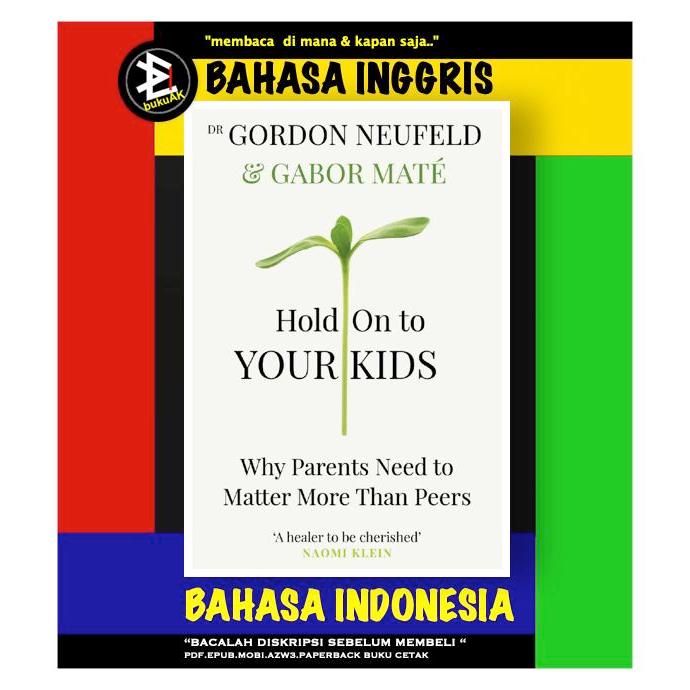 Hold on to Your Kids - Gabor Mate