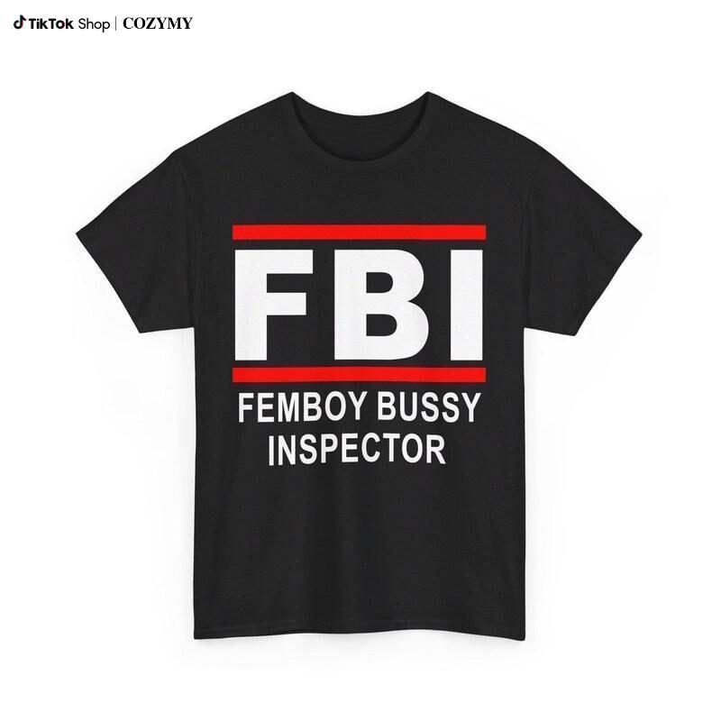 Fbi Femboy Bussy Inspector T-shirt, Fbi - Femboy Bussy Inspector Shirt , Fbi Femboy Bussy Inspector 