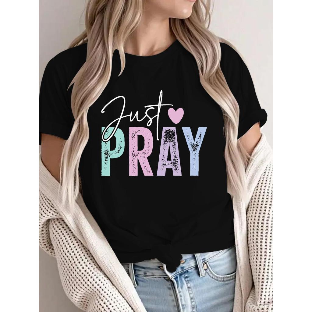 Must - Have Women's Casual T - Shirt: Soft - Colored "Just Pray" Graphic for a Touch of Serenity