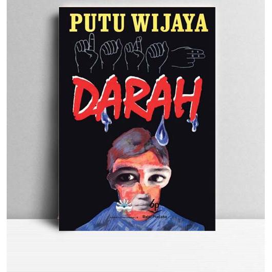 Darah. Putu Wijaya. Balai Pustaka. Jakarta. 1995.