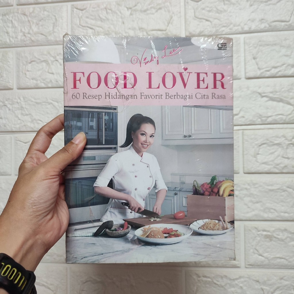 Vindy Lee: Food Lover 60 Resep Hidangan Favorit Berbagai Cita Rasa
