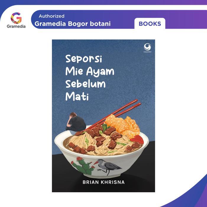 Gramedia Bogor - Novel Seporsi Mie Ayam Sebelum Mati Oleh Brian Khrisna Buku Cerita Drama Depresi