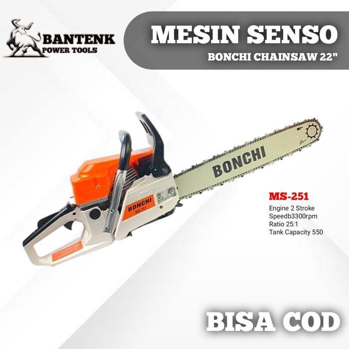 GERGAJI MESIN BONCHI TIPE MS-251. CHAINSAW 22 INCH. GERGAJI MESIN POTONG KAYU. MESIN SENSO BENSIN ge