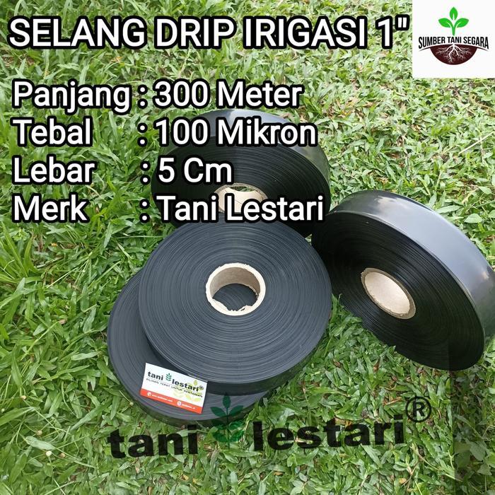 Selang Drip Irigasi 1" Inch 300 Meter 100 Mikron Tani Lestari