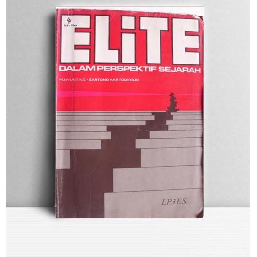 Elite dalam Perspektif Sejarah. Sartono Kartodirdjo. LP3ES. Jakarta. 1983.