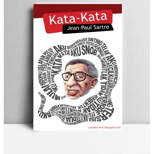 Kata-kata. Jean- Paul Sartre. 2009. Jakarta. PT Gramedia Pustaka Utama.